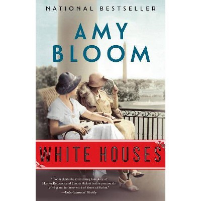 White Houses - by  Amy Bloom (Paperback)