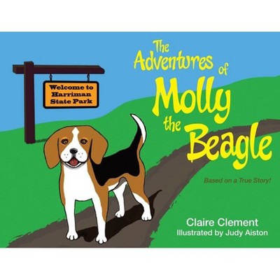 The Adventures of Molly the Beagle - by  Claire Clement (Paperback)