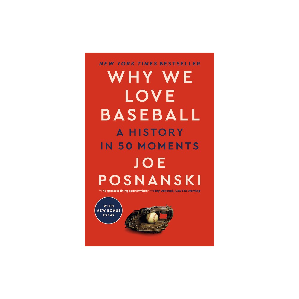 Why We Love Baseball - by Joe Posnanski (Paperback)