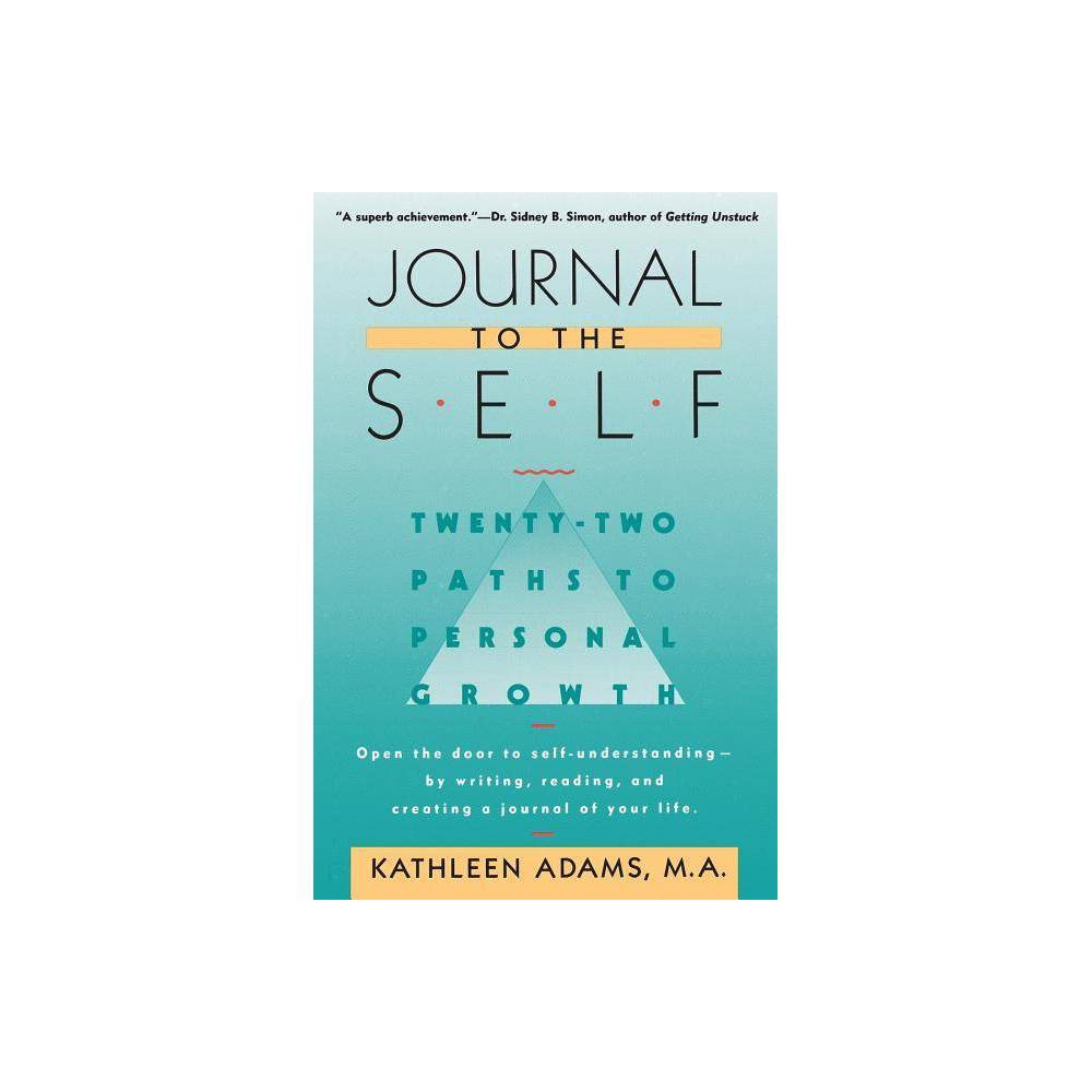 Journal to the Self - by Kathleen Adams (Paperback)