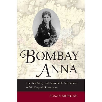 Bombay Anna - by  Susan Morgan (Paperback)