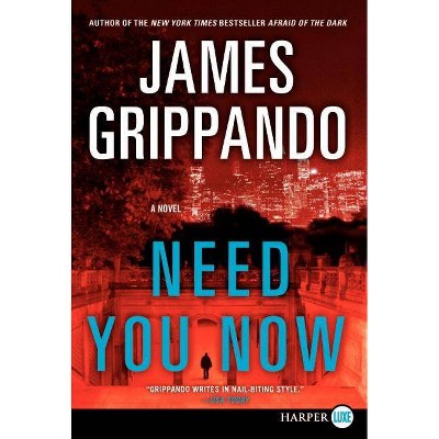 Need You Now - (Andie Henning) Large Print by  James Grippando (Paperback)