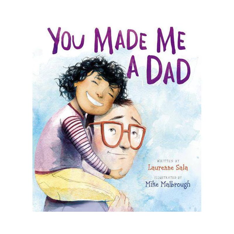 You Made Me a Dad - by  Laurenne Sala (Hardcover), 1 of 2