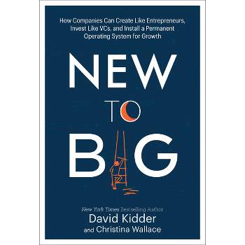 New to Big - by  David S Kidder & Christina Wallace (Hardcover)