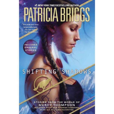 Shifting Shadows - (Mercy Thompson Novel) by  Patricia Briggs (Paperback)