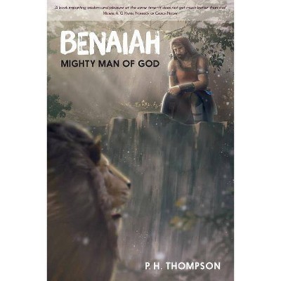 Benaiah - by  P H Thompson (Paperback)