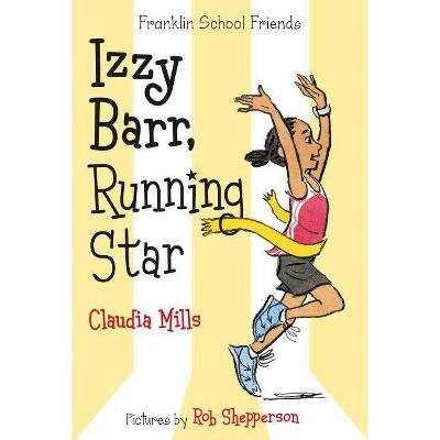 Izzy Barr, Running Star - (Franklin School Friends) by  Claudia Mills (Paperback)