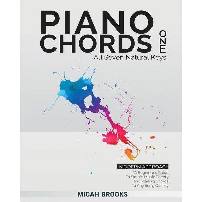 Piano Chords One - (Piano Chords Book) by  Micah Brooks (Paperback)