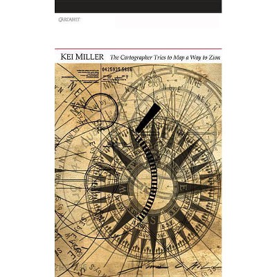 The Cartographer Tries to Map a Way to Zion - by  Kei Miller (Paperback)