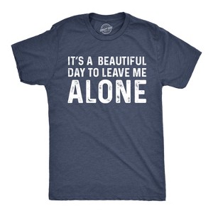 Mens Its A Beautiful Day To Leave Me Alone T shirt Funny Sarcastic Humor Tee - Crazy Dog Men's T Shirt - 1 of 4