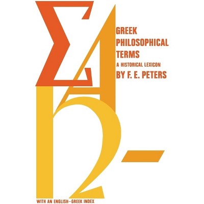 Greek Philosophical Terms - by  Francis E Peters (Paperback)