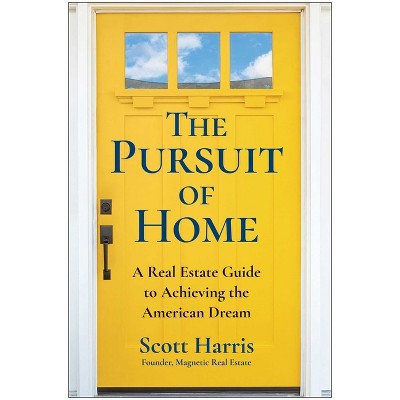 The Pursuit of Home - by  Scott Harris (Hardcover)