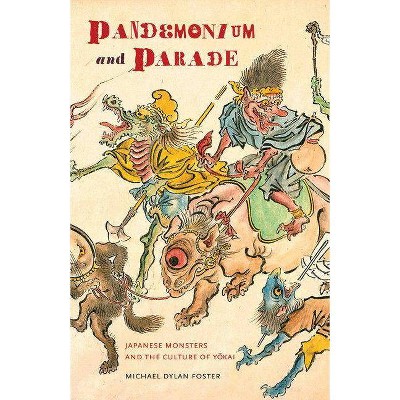 Pandemonium and Parade - by  Michael Dylan Foster (Paperback)