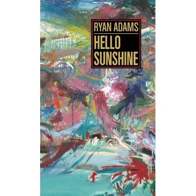 Hello Sunshine - by  Ryan Adams (Paperback)