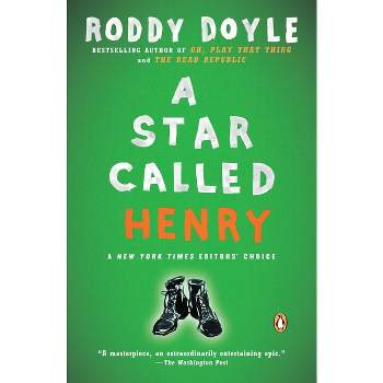 A Star Called Henry - (Last Roundup) by  Roddy Doyle (Paperback)