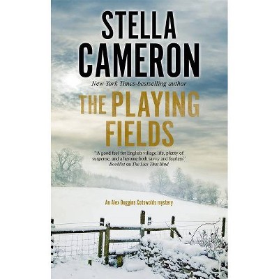 The Playing Fields - (Alex Duggins Mystery) by  Stella Cameron (Hardcover)