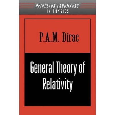 General Theory of Relativity - by  P A M Dirac (Paperback)