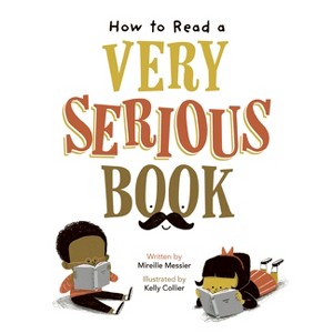 How to Read a Very Serious Book - by  Mireille Messier (Hardcover) - 1 of 1