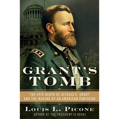 Grant's Tomb - by  Louis L Picone (Hardcover)