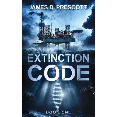 Extinction Code - by  James D Prescott (Paperback)