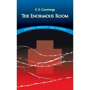 The Enormous Room - (Dover Thrift Editions: Classic Novels) by  E E Cummings (Paperback) - 1 of 1