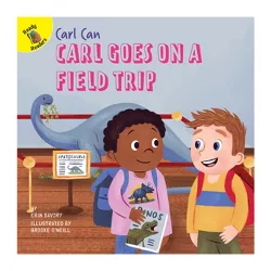 Carl Goes on a Field Trip - (Carl Can) by Erin Savory