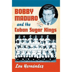 Bobby Maduro and the Cuban Sugar Kings - by  Lou Hernández (Paperback) - 1 of 1