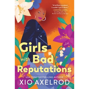 Girls with Bad Reputations - (The Lillys) by  Xio Axelrod (Paperback) - 1 of 1