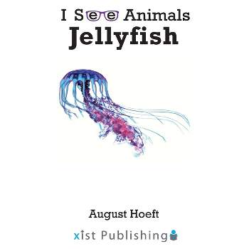 Jellyfish - (I See Animals) by  August Hoeft (Hardcover)