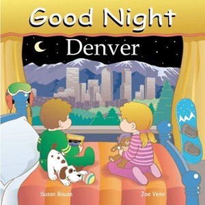 Good Night Denver - (Good Night Our World) by  Susan Bouse (Board Book) - 1 of 1