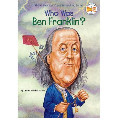 Who Was Ben Franklin? - (Who Was?) by  Dennis Brindell Fraden & Who Hq (Paperback)