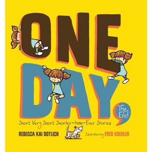One Day, the End - by  Rebecca Kai Dotlich (Hardcover) - 1 of 1