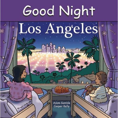 Good Night Los Angeles - (Good Night Our World) by  Adam Gamble (Board Book)