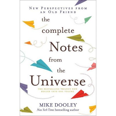 The Complete Notes from the Universe - by  Mike Dooley (Paperback)