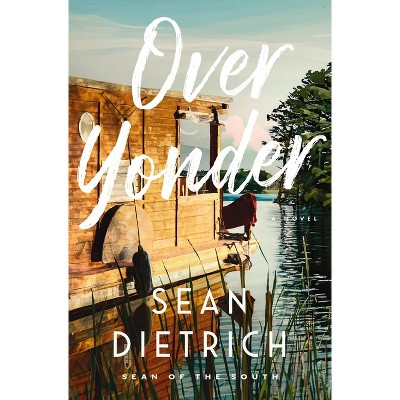 Over Yonder - by  Sean Dietrich (Paperback)