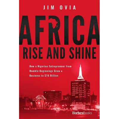 Africa Rise and Shine - by  Jim Ovia (Hardcover)