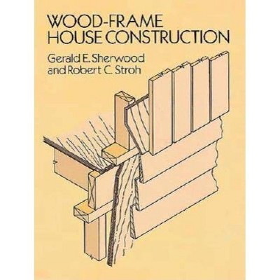 Wood-Frame House Construction - Annotated by  Gerald E Sherwood & Robert C Stroh (Paperback)