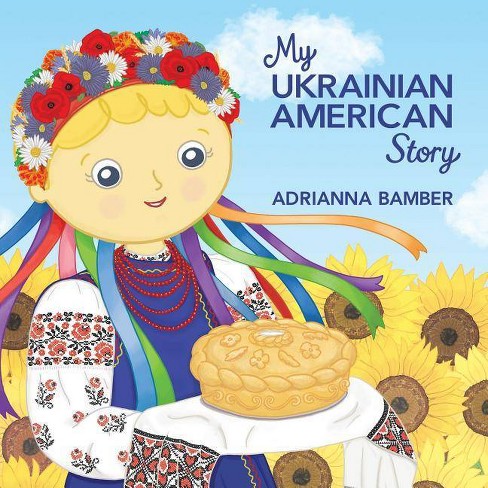 My Ukrainian American Story By Adrianna Oksana Bamber Paperback