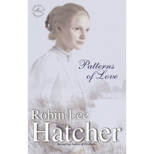Patterns of Love - (Coming to America) by  Robin Lee Hatcher (Paperback) - 1 of 1