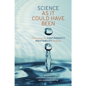 Science as It Could Have Been - by  Lena Soler & Emiliano Trizio & Andrew Pickering (Hardcover) - 1 of 1