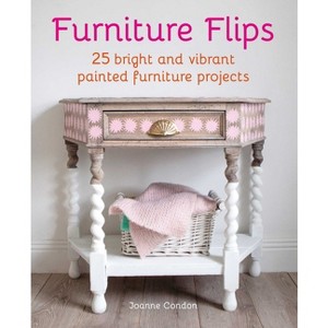 Furniture Flips - by  Joanne Condon (Hardcover) - 1 of 1
