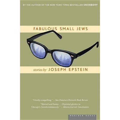 Fabulous Small Jews - by  Joseph Epstein (Paperback)