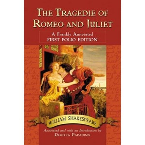 The Tragedie of Romeo and Juliet - Annotated by  William Shakespeare (Paperback) - 1 of 1