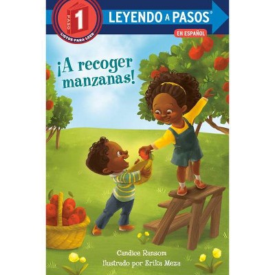 ¡A Recoger Manzanas! (Apple Picking Day! Spanish Edition) - (Leyendo a Pasos (Step Into Reading)) by  Candice Ransom (Paperback)