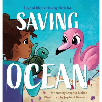 Saving Ocean - by  Levenia Bishop (Hardcover)