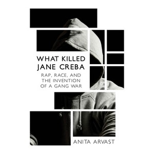 What Killed Jane Creba - by  Anita Arvast (Paperback) - 1 of 1