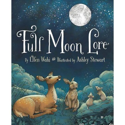 Full Moon Lore - by  Ellen Wahi (Hardcover)