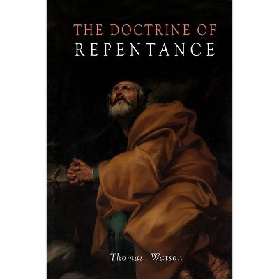 Doctrine of Repentance - by  Thomas Watson (Paperback)