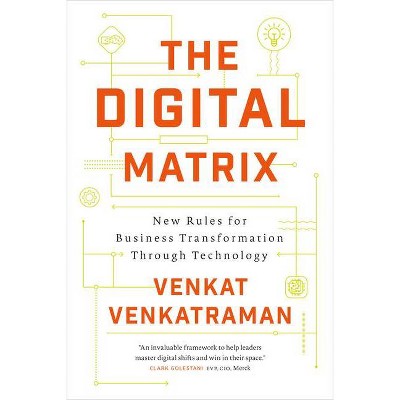 The Digital Matrix - by  Venkat Venkatraman (Hardcover)