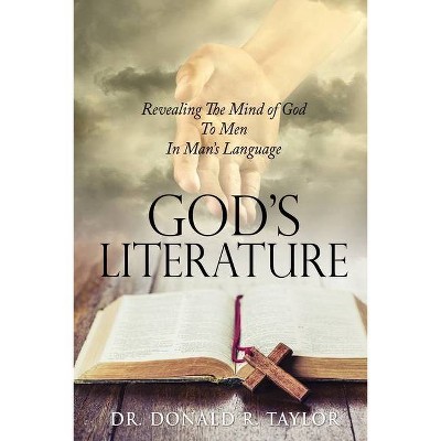 God's Literature - by  Donald R Taylor (Paperback)